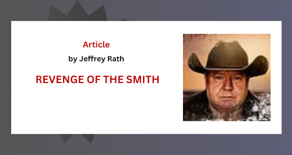 Article | REVENGE OF THE SMITH by Jeffery Rath