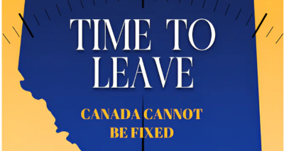 Book: Time to Leave: Canada Cannot Be Fixed