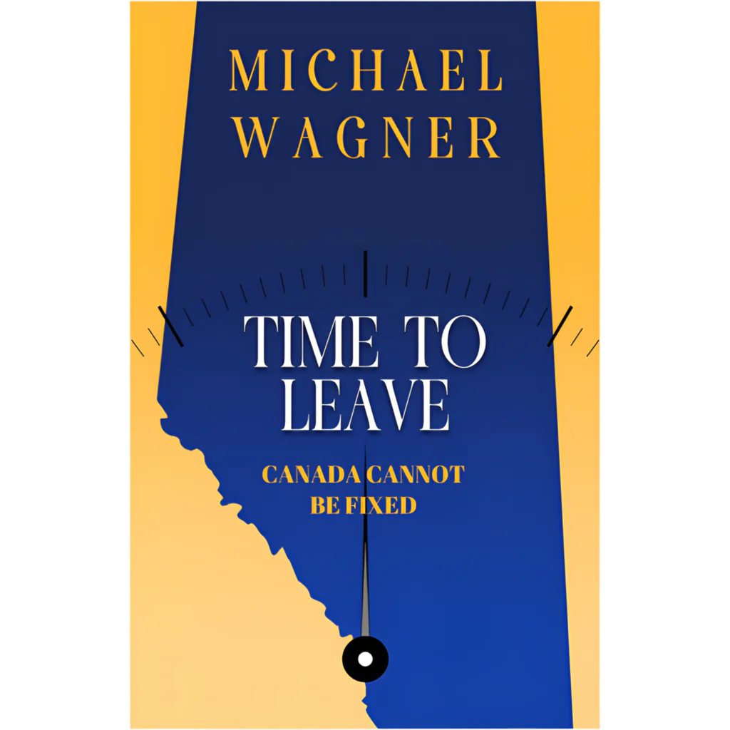 Book: Time to Leave: Canada Cannot Be Fixed