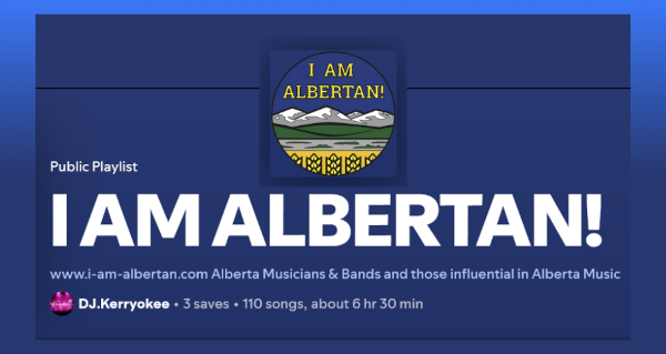 Music | I am Albertan Playlist Playlist by I AM Albertan & D.J. Kerryokee