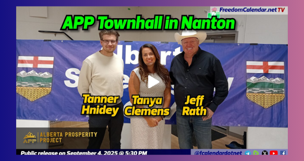 Recorded Event | August 28 | APP Meeting in Nanton  Hosted by the Alberta Prosperity Project Recorded by the FreedomCalendar.net