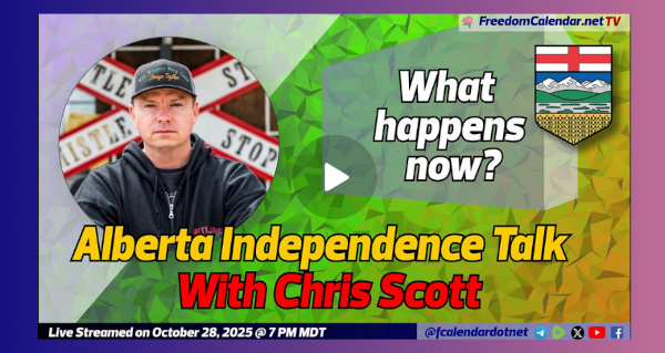 Live Stream Event | October 28 | FreedomCalendar.net TV #062: Alberta Independence Talk w/ Chris Scott by FreedomCalendar.net