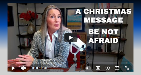 Video | A Christmas Message: Truth, Freedom & “Be Not Afraid” in a Dark Time  by Nadine Wellwood