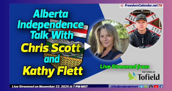 Live Stream Event | FreedomCalendar.net TV #069: Alberta Independence Talk with Chris Scott and Kathy Flett  Hosted by the Alberta Prosperity Project Recorded by FreedomCalendar.net
