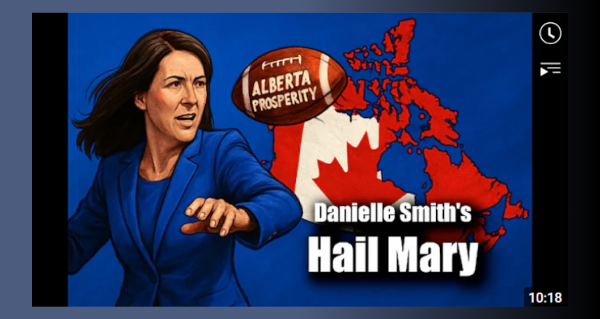 Watch | Danielle Smith's Slick, Professional HAIL MARY - Is begging next? by John Bolton