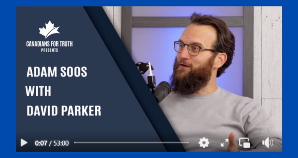 Watch | The Adam Soos Show: David Parker by the Adam Soos Show | Canadians for Truth