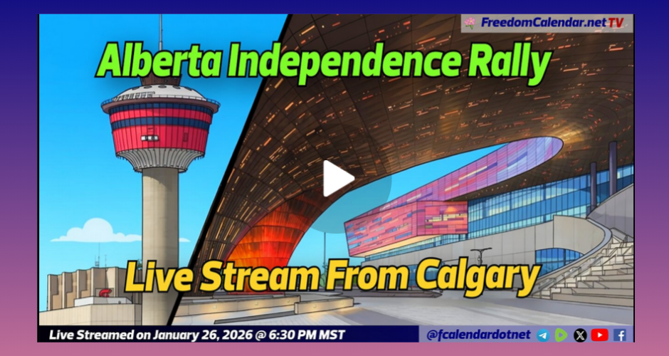 Live Stream Event | FreedomCalendar.net TV #07C: Alberta Independence Rally in Calgary (LiveStream)  Hosted by Stay Free Alberta Recorded by FreedomCalendar.net