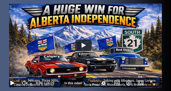 Video | A HUGE Win for ALBERTA Independence - Thank You My Friends - LET'S GO!  by John Bolton