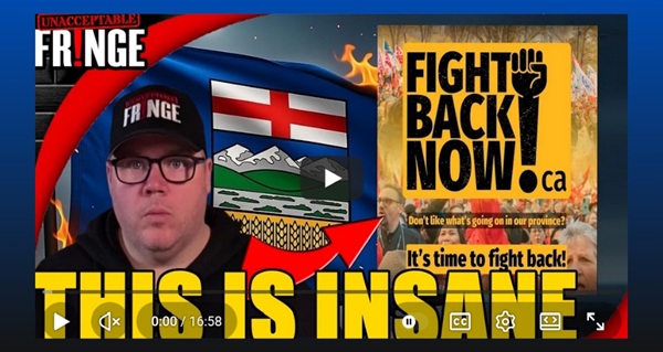 Video | Alberta is getting OUT OF CONTROL by Unacceptable Fringe