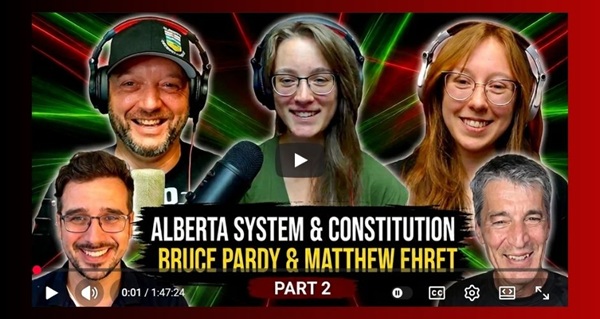 Video |  Alberta's System & Constitution | Bruce Pardy & Matthew Ehret | Part 2  by @HomeWithHolmes