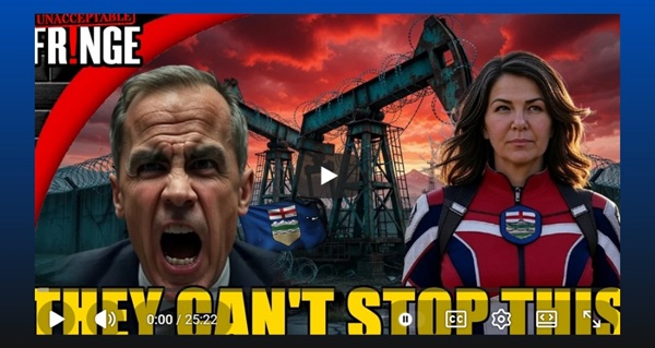 Video | Canada SECRETLY tries to SHUT ALBERTA DOWN by Unacceptable Fringe