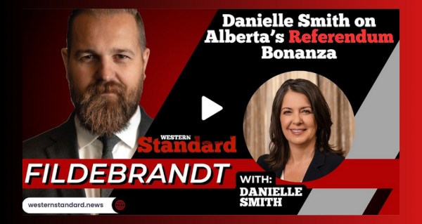 Video | Danielle Smith on Alberta’s referendum bonanza  by Derek Fildebrandt | Western Standard