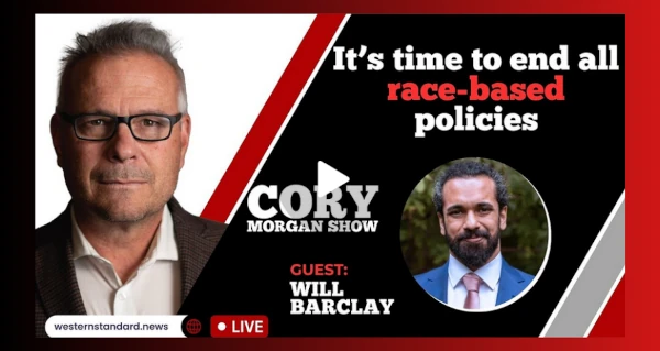 Video | It’s time to end all race-based policies by Cory Morgan Show | Western Standard
