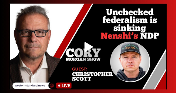 Video | Unchecked federalism is sinking Nenshi’s NDP by Cory Morgan Show | Western Standard