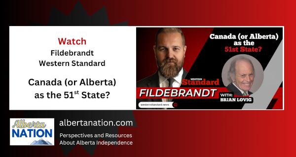 Watch | By Derek Fildebrandt | Western Standard | Canada (or Alberta) as the 51st State? 