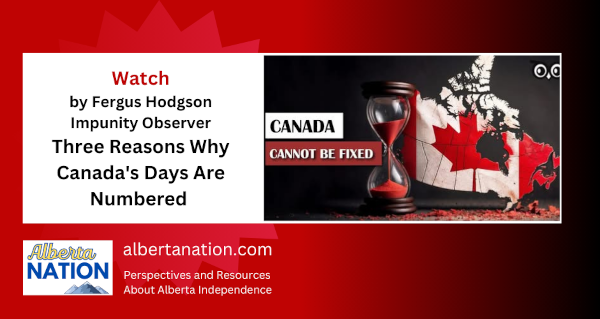 Watch | Furgus Hodgson | Impunity Observer | Three Reasons Why Canada's Days Are Numbered 
